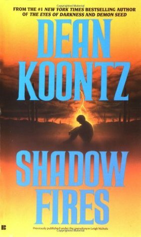 Shadow Fires by Leigh Nichols, Dean Koontz