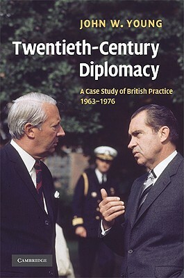 Twentieth-Century Diplomacy by John W. Young