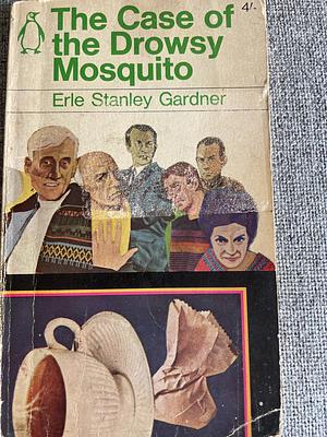 The Case of the Drowsy Mosquito by Erle Stanley Gardner