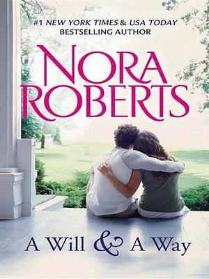 A Will And A Way by Nora Roberts