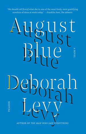 August Blue: A Novel by Deborah Levy, Deborah Levy