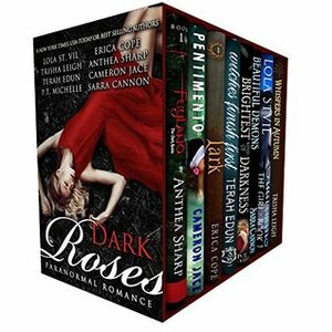 Dark Roses: Eight Paranormal Romance Novels by Trisha Leigh, Erica Cope, Sarra Cannon, Terah Edun, P.T. Michelle, Lola St. Vil, Anthea Sharp, Cameron Jace