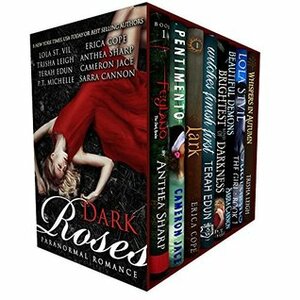 Dark Roses: Eight Paranormal Romance Novels by P.T. Michelle, Lola St. Vil, Anthea Sharp, Cameron Jace, Terah Edun, Trisha Leigh, Sarra Cannon, Erica Cope