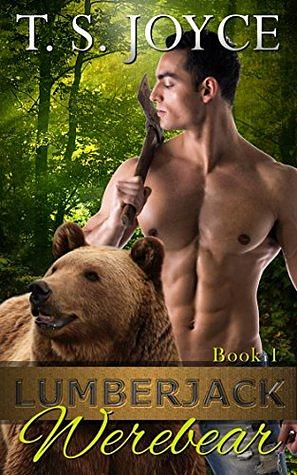 Lumberjack Werebear by T.S. Joyce