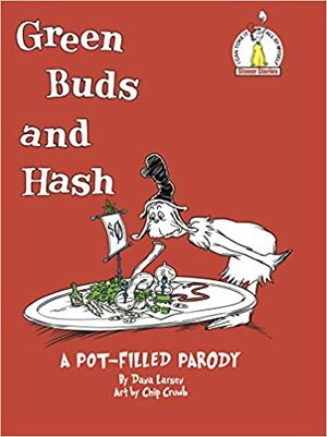 Green Buds and Hash: a pot-filled parody by Dana Larsen