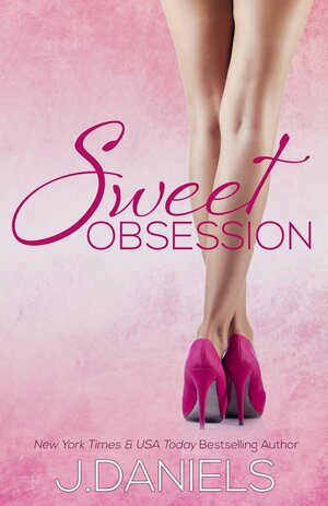 Sweet Obsession by J. Daniels