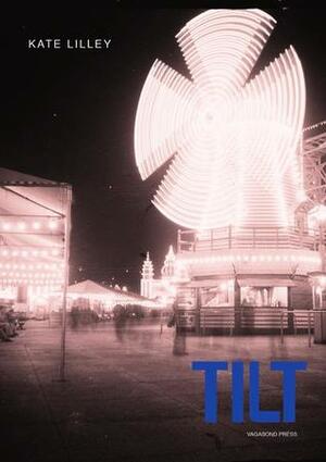 Tilt by Kate Lilley