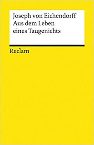 Aus dem Leben eines Taugenichts by Joseph von Eichendorff