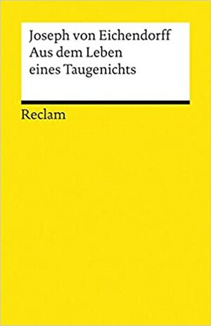 Aus dem Leben eines Taugenichts by Joseph Freiherr von Eichendorff