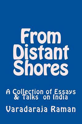 From Distant Shores: A Collection of Essays & Talks On India Culture by Varadaraja V. Raman