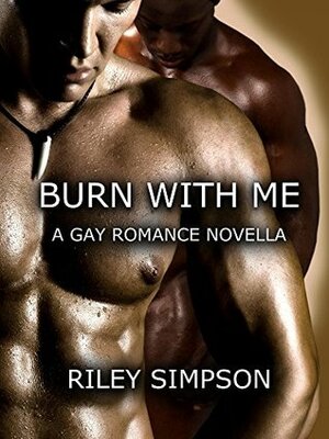 Burn With Me by Riley Simpson