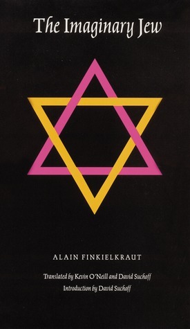 The Imaginary Jew by David Suchoff, Alain Finkielkraut, Kevin O'Neill