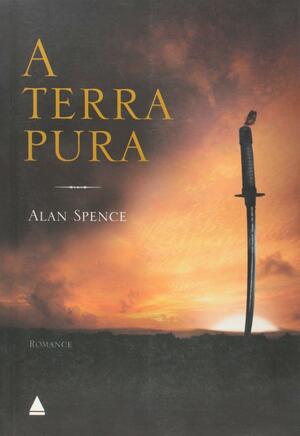 A Terra Pura by Alan Spence