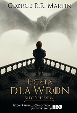 Uczta dla wron #2: Sieć spisków by George R.R. Martin