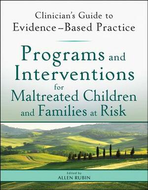 Programs and Interventions for Maltreated Children and Families at Risk by 