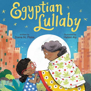 Egyptian Lullaby by Zeena M. Pliska