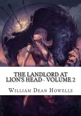 The Landlord at Lion's Head - Volume 2 by William Dean Howells
