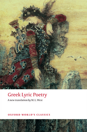 Greek Lyric Poetry by M.L. West