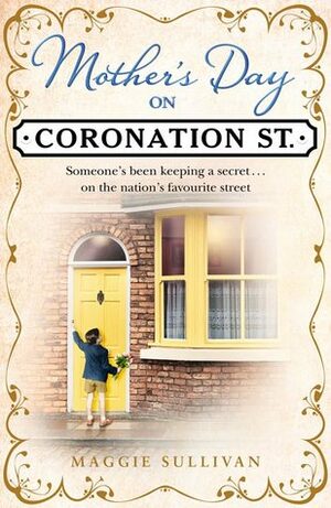 Mother's Day on Coronation Street by Maggie Sullivan