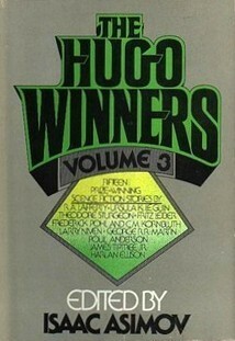 The Hugo Winners Vol. 3 1971-1975 by Frederik Pohl, Harlan Ellison, C.M. Kornbluth, Poul Anderson, Ursula K. Le Guin, Theodore Sturgeon, Fritz Leiber, Isaac Asimov, R.A. Lafferty, George R.R. Martin, Larry Niven, James Tiptree Jr.