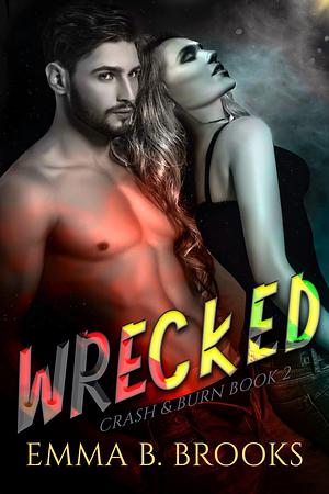 Wrecked by Emma B. Brooks