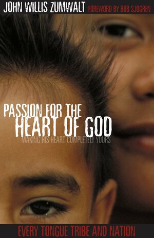 Passion for the Heart of God by John Willis Zumwalt, Bob Sjogren