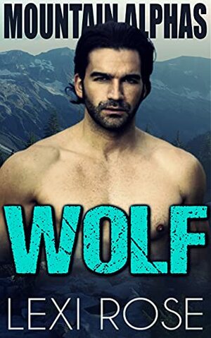 WOLF: A Curvy Woman, Mountain Man Romance by Lexi Rose