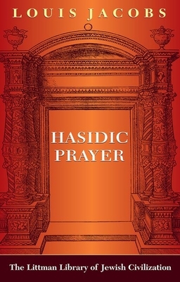 Hasidic Prayer: With a New Introduction by Louis Jacobs