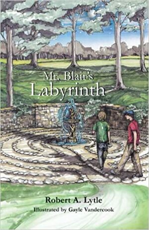Mr. Blair's Labyrinth by Robert A. Lytle