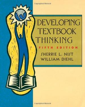 Developing Textbook Thinking: Strategies for Success in College by Sherrie L. Nist, William Diehl