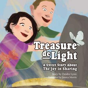 Treasure deLight: A sweet story about the joy in sharing by Deidre Lynn