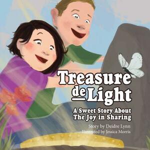 Treasure deLight: A sweet story about the joy in sharing by Deidre Lynn