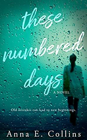 These Numbered Days by Anna E. Collins