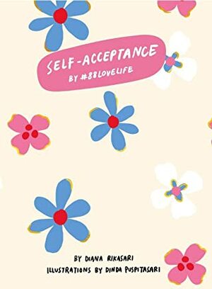 Self-Acceptance by #88LOVELIFE by Diana Rikasari, Dinda Puspitasari