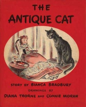 The Antique Cat by Diana Thorne, Connie Moran, Bianca Bradbury