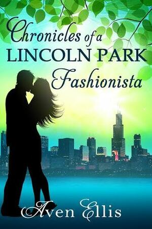 Chronicles of a Lincoln Park Fashionista by Aven Ellis