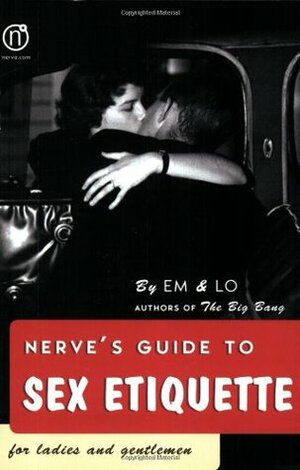 Nerve's Guide to Sex Etiquette by Emma Taylor, Lorelei Sharkey