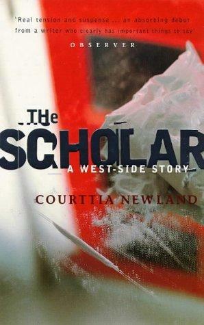 The Scholar: A West Side Story by Courttia Newland