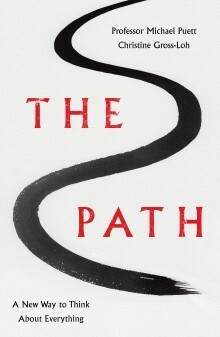 The Path: A New Way to Think About Everything by Christine Gross-Loh, Michael Puett