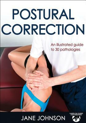 Postural Correction: Hands-On Guides for Therapists by Jane Johnson