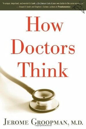 How Doctors Think by Jerome Groopman