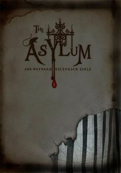 The Asylum for Wayward Victorian Girls by Emilie Autumn
