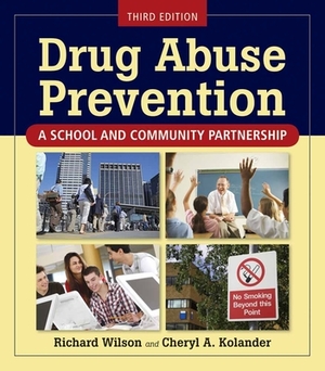 Drug Abuse Prevention: A School and Community Partnership by Cheryl Kolander, Richard Wilson