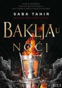 Baklja u noći by Sabaa Tahir, Ana Anastasijević