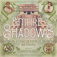 Empire of Shadows by Jacquelyn Benson