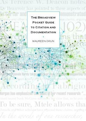 The Broadview Pocket Guide to Citation and Documentation by Maureen Okun