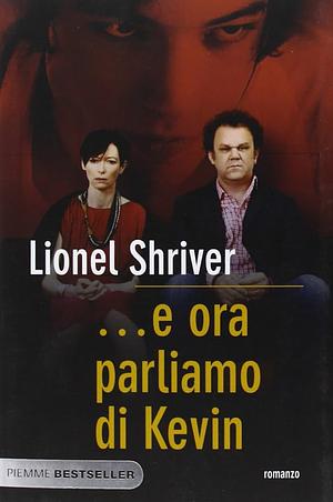 ... e ora parliamo di Kevin by Lionel Shriver