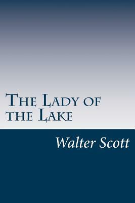 The Lady of the Lake by Walter Scott