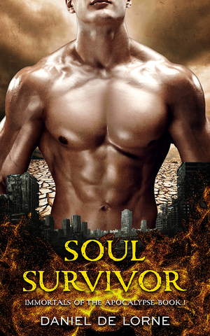 Soul Survivor (Immortals of the Apocalypse, #1) by Daniel de Lorne