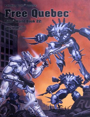 Rifts World Book 22: Free Quebec by Kevin Siembieda, François DesRochers